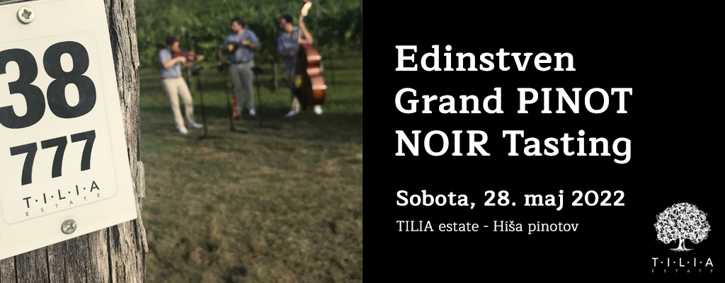 Vabljeni na edinstven Grand Pinot Noir Tasting, ki bo v soboto, 28. 5. na posestvu TILIA estate